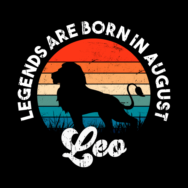 Funny Leo "Legends are born in August" Zodiac Mens Womens by focodesigns