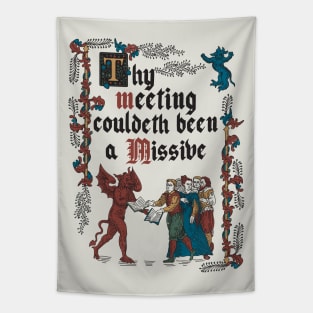 Could Have been an Email Medieval Style - funny retro vintage English history Tapestry