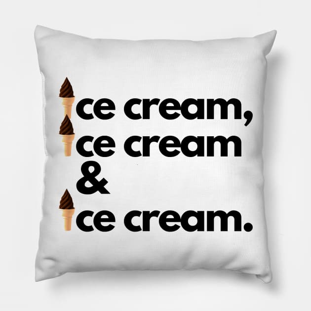 Ice Cream, Ice Cream & Ice Cream Pillow by DesignMore21