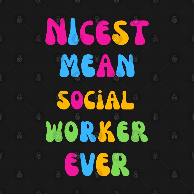 Nicest Mean Social Worker Ever by Shop-now-4-U 