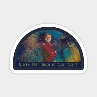 Carl Sagan Says We're Made of Star Stuff Magnet