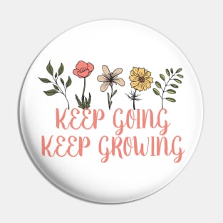 Keep going keep growing Pin