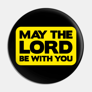May The Lord Be With You Pin