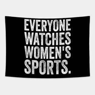 Everyone Watches Women's Sports Tapestry