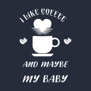 I Like Coffee, Vacation Gift, Coffee T-Shirt T-Shirt