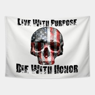 Live With Purpose Die With Honor Tapestry