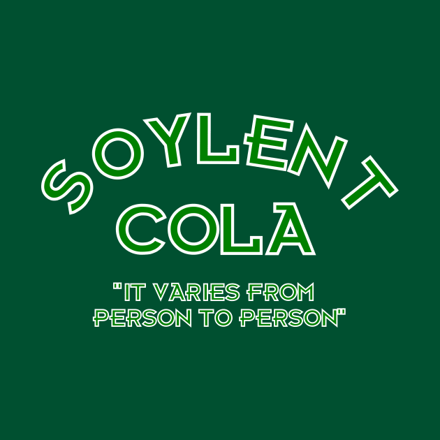 Soylent Cola - It Varies From Person To Person by NutsnGum