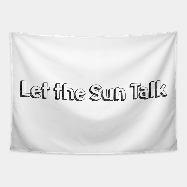 Let the Sun Talk // Typography Design Tapestry by Aqumoet