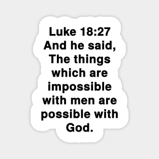 Luke 18:27  King James Version (KJV) Bible Verse Typography Magnet