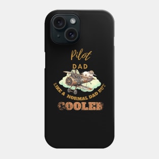pilot dad like a normal dad but cooler Phone Case