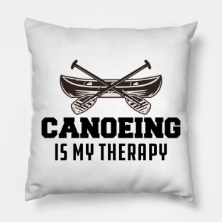 Canoeing Is My Therapy Pillow