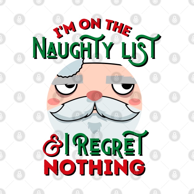 I'm On The Naughty List And I Regret Nothing by kroegerjoy