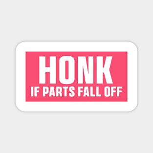 Funny Honk If Parts Fall Off Meme Bumper Magnet