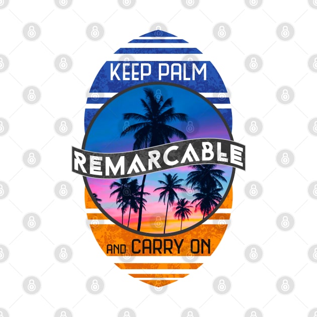 Keep Palm and Carry On by remarcable