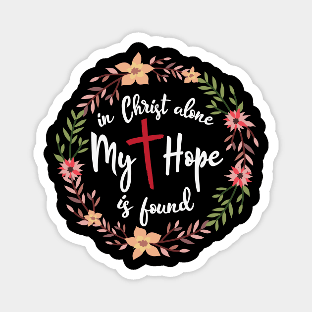 In Christ Alone My Hope Magnet by MonataHedd