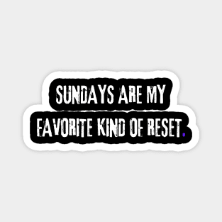 Sundays are my favorite kind of reset. Magnet