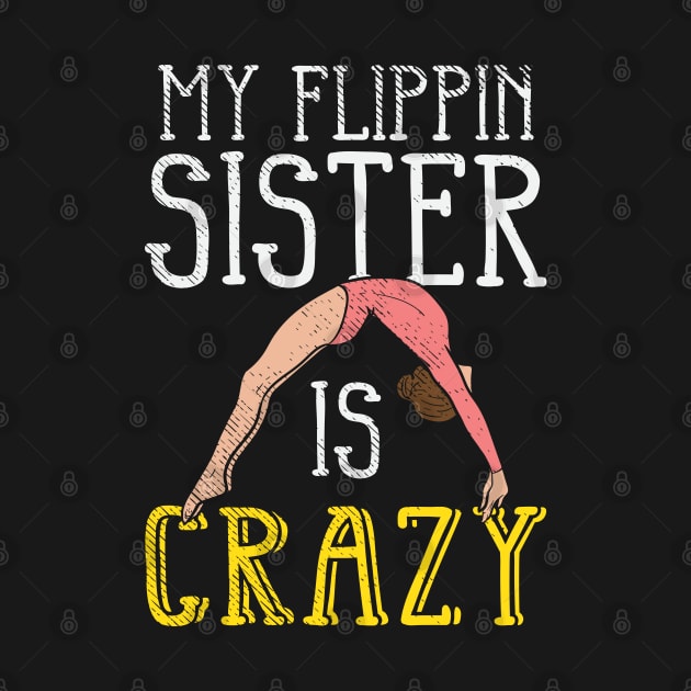 My Flippin Sister Is Crazy by maxdax