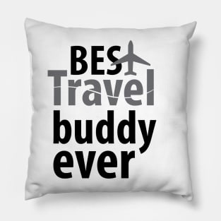 Best travel buddy ever Pillow