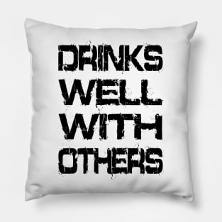 Drinks Well With Others Pillow