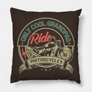 Only cool grandpa ride motorcycles Pillow