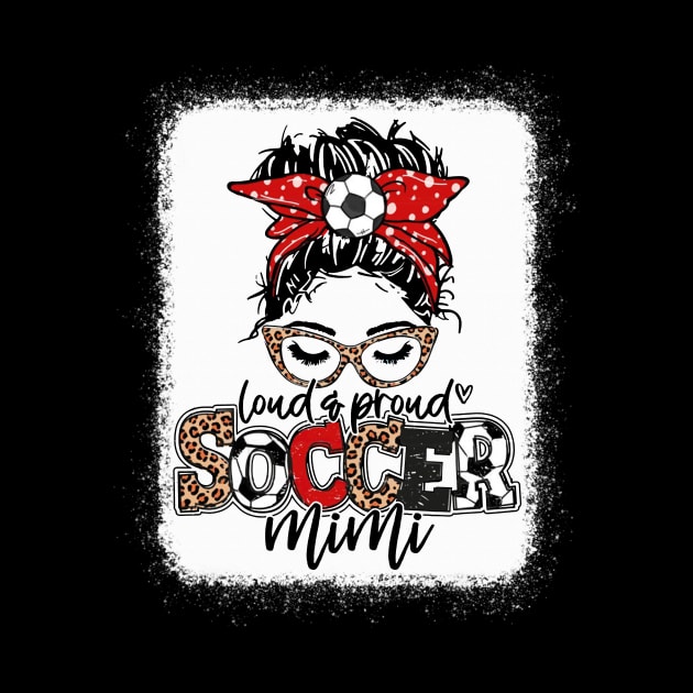 Soccer Mimi Leopard Shirt  Loud And Proud Soccer Mimi by Wonder man 