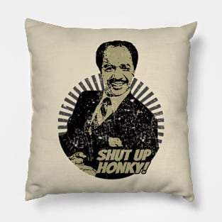 Shut up honky! Pillow