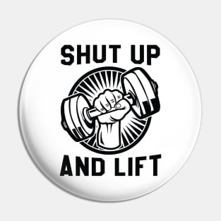 Shut Up And Lift Pin