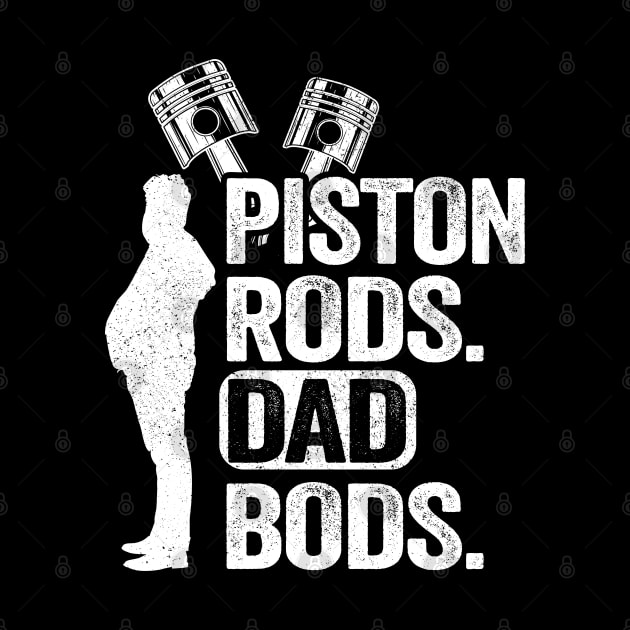 Piston Rods Dad Bods Funny Mechanic by Kuehni