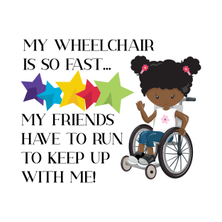 Wheelchair Girl is so fast  African American T-Shirt