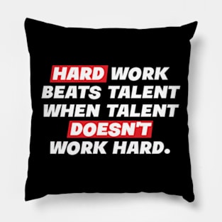 Hard work beats Pillow