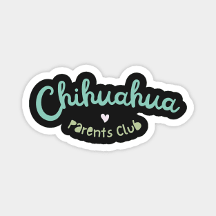 Chihuahua Parents Club Magnet