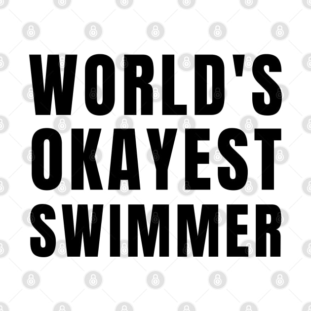 World's Okayest Swimmer by Textee Store