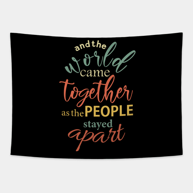 and the world came together as the people stayed apart Tapestry by DODG99