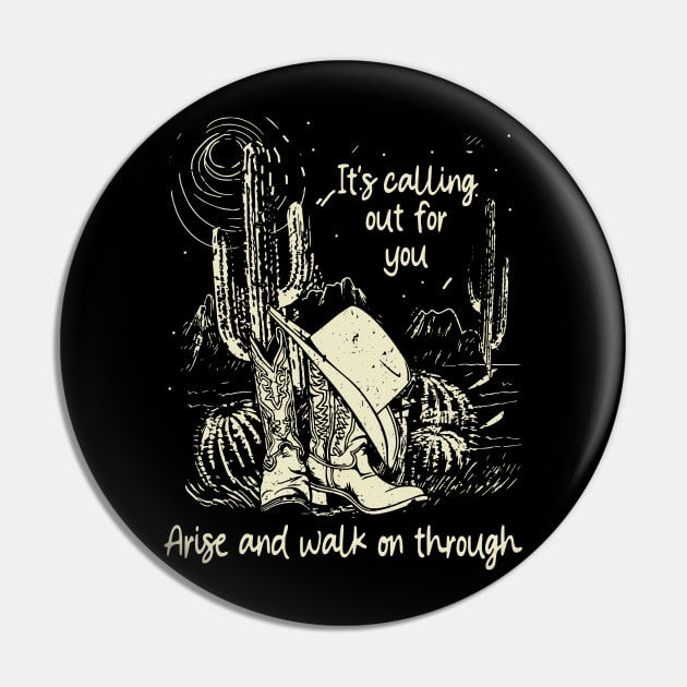 It's Calling Out For You Arise And Walk On Through Cactus Deserts Pin by KatelynnCold Brew