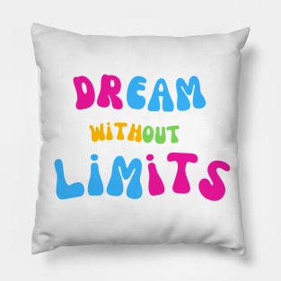 Dream Without Limits Pillow