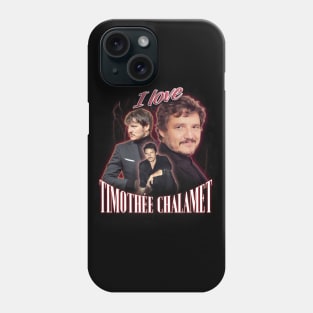 I Love Timothee Chalamet Pedro Pascal Phone Case