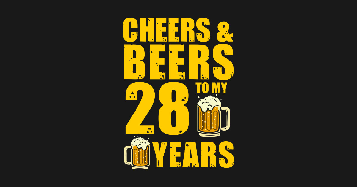 cheers-and-beers-to-my-28-years-birthday-gift-28-years-birthday-gift-aufkleber-teepublic-de