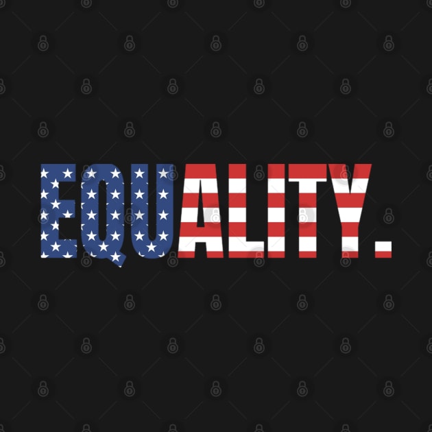 Equality, American Flag, Black Lives Matter, Black History, Civil Rights by UrbanLifeApparel