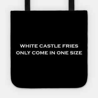 White Castle Fries Only Come in One Size Tote