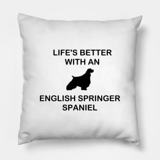 life's better with an english springer spaniel silhouette Pillow