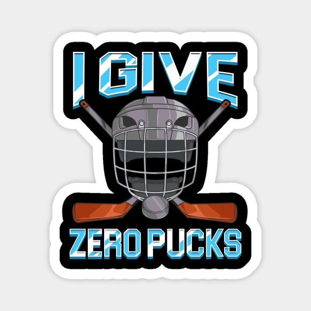 I Give Zero Pucks Pun Sarcastic Hockey Player Joke Magnet by theperfectpresents