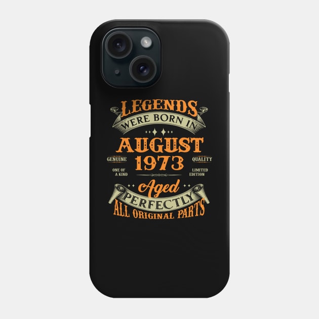 August 1973 Legend 50 Years Old 50th Birthday Gift Phone Case by Kontjo