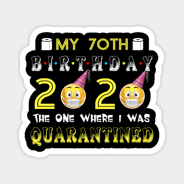 my 70th Birthday 2020 The One Where I Was Quarantined Funny Toilet Paper Magnet by Jane Sky