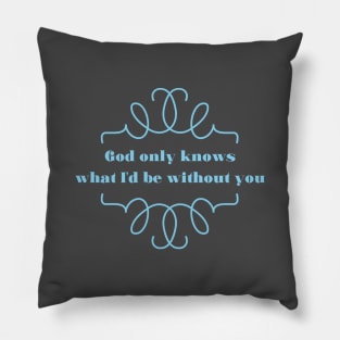 God Only Knows 2, blue Pillow