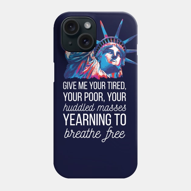 Statue of Liberty American Political Immigration Quote Phone Case by polliadesign