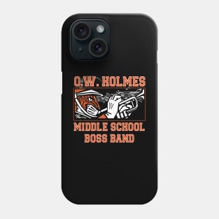 oliver wendell holmes middle school Boss Band Phone Case