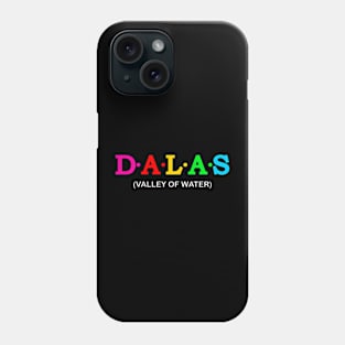 Dalas - Valley of Water. Phone Case