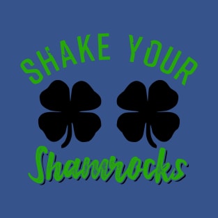 Shake Your Shamrocks T-Shirt