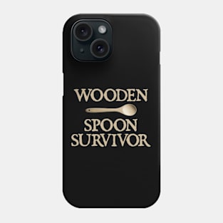 Wooden Spoon Survivor Phone Case