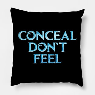 Conceal Don't Feel Pillow